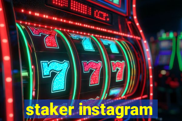 staker instagram